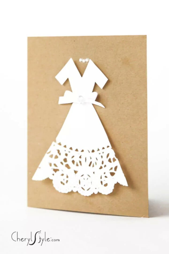 15 Handmade DIY Wedding Card Ideas to Make 15 Make Your Own Doily Wedding Dress Card